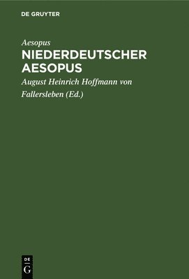 Aesopus, August Heinrich Hoffmann Von Fallersleben - Niederdeutscher Aesopus, Inbunden