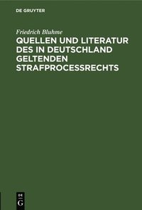 bokomslag Quellen Und Literatur Des in Deutschland Geltenden Strafprocessrechts