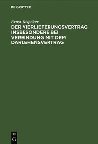 bokomslag Der Vierlieferungsvertrag Insbesondere Bei Verbindung Mit Dem Darlehensvertrag