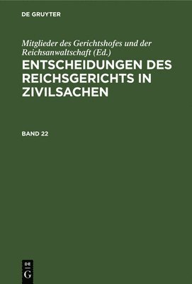 bokomslag Entscheidungen Des Reichsgerichts in Zivilsachen. Band 22