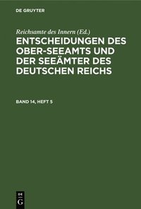 bokomslag Entscheidungen Des Ober-Seeamts Und Der Seemter Des Deutschen Reichs. Band 14, Heft 5