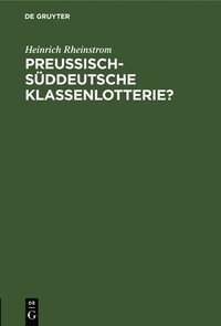 bokomslag Preussisch-Süddeutsche Klassenlotterie?