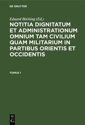 Notitia Dignitatum Omnium Tam Civilium Quam Militarium in Partibus Orientis 1