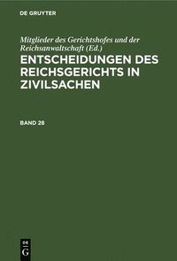 bokomslag Entscheidungen Des Reichsgerichts in Zivilsachen. Band 28
