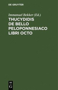 bokomslag Thucydidis de Bello Peloponnesiaco Libri Octo