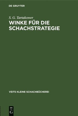 S G Tartakower - Winke Für Die Schachstrategie, Inbunden