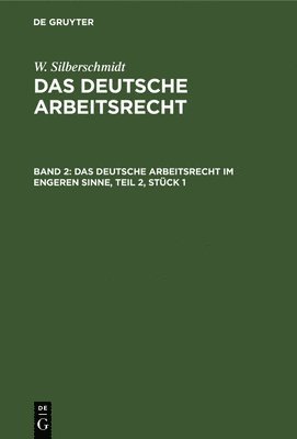 bokomslag Das Deutsche Arbeitsrecht Im Engeren Sinne, Teil 2, Stück 1