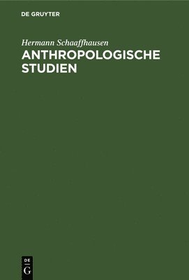 Anthropologische Studien 1