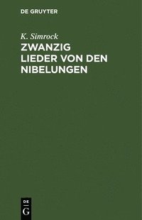 bokomslag Zwanzig Lieder Von Den Nibelungen