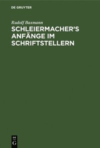 bokomslag Schleiermacher's Anfnge im Schriftstellern