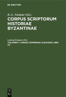 Ludwig Schopen - Annae Comnenae Alexiadis Libri XV, Inbunden