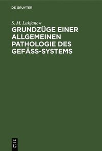 bokomslag Grundzge einer allgemeinen Pathologie des Gefss-Systems