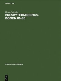 bokomslag Presbyterianismus. Bogen 81-85