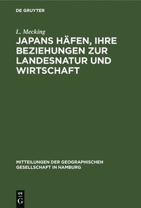 bokomslag Japans Hfen, Ihre Beziehungen Zur Landesnatur Und Wirtschaft