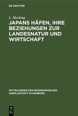 Japans Hfen, Ihre Beziehungen Zur Landesnatur Und Wirtschaft 1