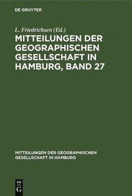 L Friedrichsen, L. Friedrichsen - Mitteilungen Der Geographischen Gesellschaft in Hamburg, Band 27, Inbunden