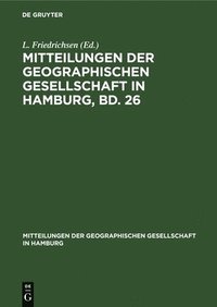 bokomslag Mitteilungen Der Geographischen Gesellschaft in Hamburg, Bd. 26