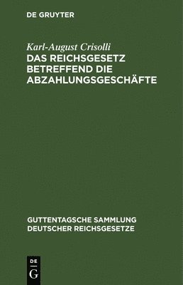 Das Reichsgesetz Betreffend Die Abzahlungsgeschfte 1