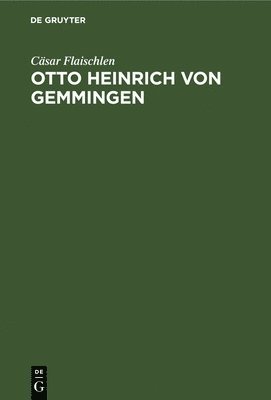 Otto Heinrich Von Gemmingen 1