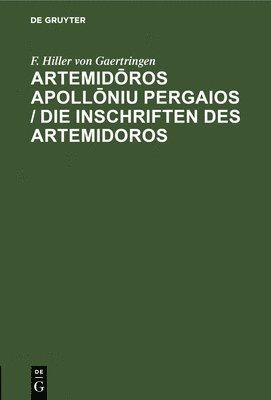 bokomslag Artemid&#333;ros Apoll&#333;niu Pergaios / Die Inschriften Des Artemidoros