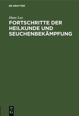 Fortschritte Der Heilkunde Und Seuchenbekmpfung 1