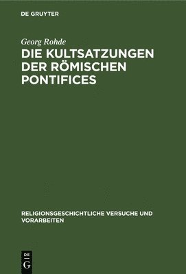 bokomslag Die Kultsatzungen Der Römischen Pontifices