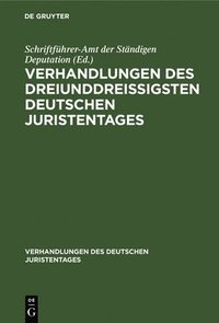 bokomslag Verhandlungen des dreiunddreißigsten Deutschen Juristentages