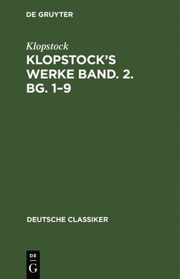 bokomslag Klopstock's Werke Band. 2. Bg. 1-9