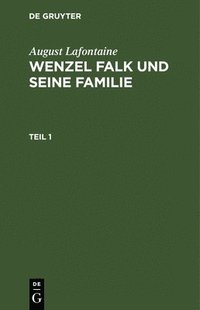 bokomslag August Lafontaine: Wenzel Falk Und Seine Familie. Teil 1