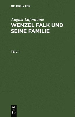 bokomslag August Lafontaine: Wenzel Falk Und Seine Familie. Teil 1
