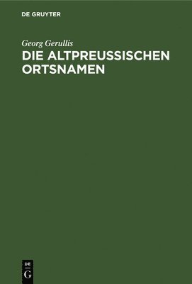 Die Altpreuischen Ortsnamen 1