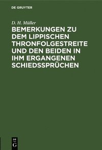 bokomslag Bemerkungen Zu Dem Lippischen Thronfolgestreite Und Den Beiden in Ihm Ergangenen Schiedssprchen