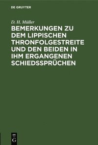 bokomslag Bemerkungen Zu Dem Lippischen Thronfolgestreite Und Den Beiden in Ihm Ergangenen Schiedssprüchen
