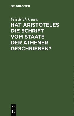 Hat Aristoteles Die Schrift Vom Staate Der Athener Geschrieben? 1