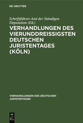 Schriftführer-Amt Der Ständigen Deputation, Schriftführer-Amt Der Ständigen Deputati, Schriftführer-Amt der Ständigen Deputation - Verhandlungen Des Vierunddreißigsten Deutschen Juristentages (Köln), Inbunden