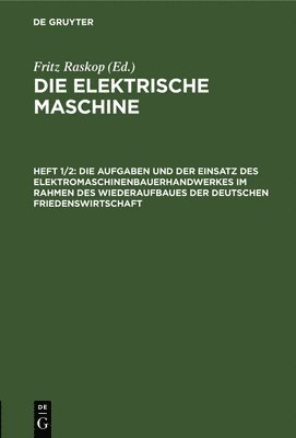 Die Aufgaben Und Der Einsatz Des Elektromaschinenbauerhandwerkes Im Rahmen Des Wiederaufbaues Der Deutschen Friedenswirtschaft