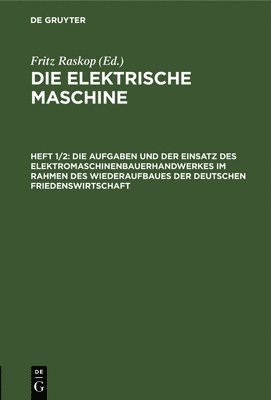 Die Aufgaben Und Der Einsatz Des Elektromaschinenbauerhandwerkes Im Rahmen Des Wiederaufbaues Der Deutschen Friedenswirtschaft 1