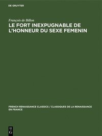 bokomslag Le Fort inexpugnable de l'honneur du sexe Femenin