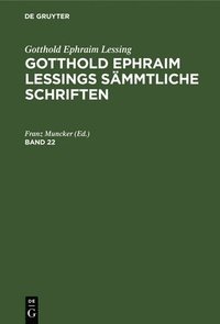 bokomslag Gotthold Ephraim Lessing: Gotthold Ephraim Lessings Smmtliche Schriften. Band 22