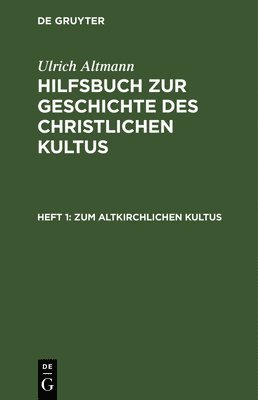 Zum Altkirchlichen Kultus 1