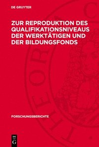 bokomslag Zur Reproduktion Des Qualifikationsniveaus Der Werktätigen Und Der Bildungsfonds