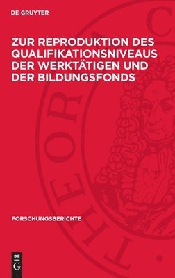 Zur Reproduktion des Qualifikationsniveaus der Werktätigen und der Bildungsfonds 1