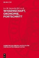 bokomslag Wissenschaft, Okonomie, Fortschritt: Ökonomische Probleme Des Wissenschaftlich-Technischen Fortschritts