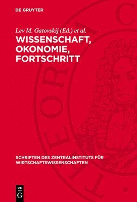 Wissenschaft, Okonomie, Fortschritt: Ökonomische Probleme Des Wissenschaftlich-Technischen Fortschritts 1