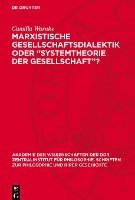 bokomslag Marxistische Gesellschaftsdialektik Oder 'Systemtheorie Der Gesellschaft'?