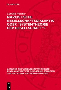bokomslag Marxistische Gesellschaftsdialektik Oder "Systemtheorie Der Gesellschaft"?