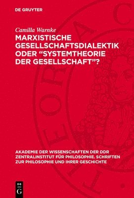 Marxistische Gesellschaftsdialektik Oder 'Systemtheorie Der Gesellschaft'? 1