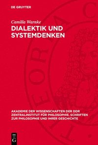 bokomslag Dialektik Und Systemdenken: Historische Aspekte. Nikolaus Von Kues, Französische Aufklärung, Schelling