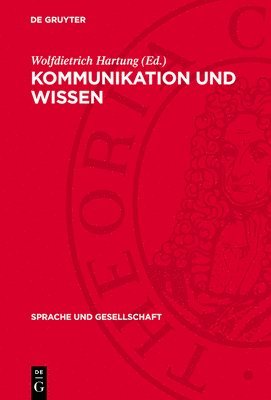 bokomslag Kommunikation Und Wissen: Annäherungen an Ein Interdisziplinäres Forschungsgebiet