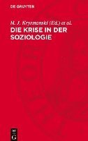 bokomslag Die Krise in Der Soziologie: Kritische Studien Zum 17. Deutschen Soziologentag in Der Brd